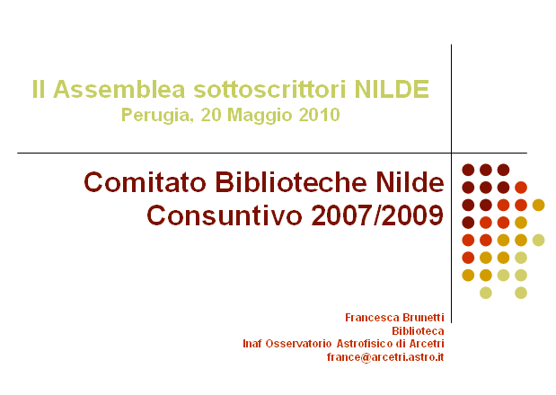 Brunetti F., II Assemblea sottoscrittori NILDE.Perugia, 20 Maggio 2010: Comitato Biblioteche Nilde Consuntivo 2007/2009